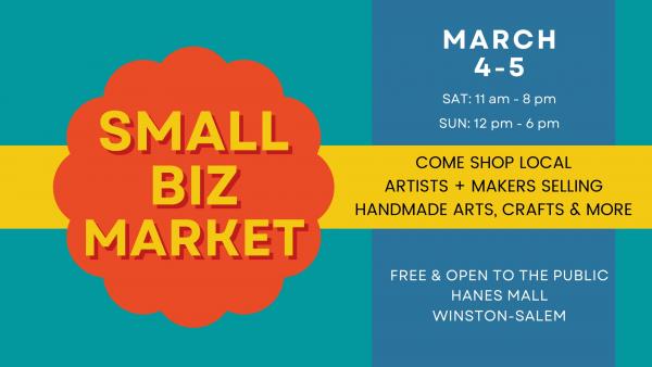 3.4 and 3.5.2023 - Hanes Mall - Small Biz Market