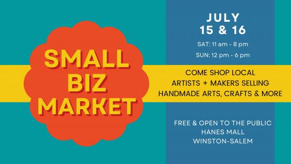 7.15 and 7.16.2023 - Hanes Mall - Small Biz Market