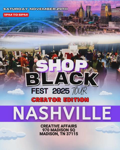 Nashville - Shop Black Fest - Creative Affairs (Madison)  11/29/2025