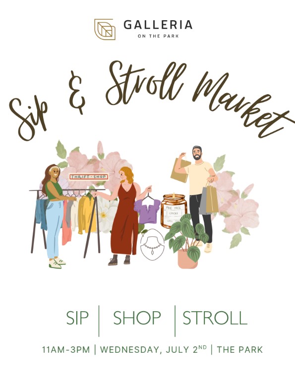 Sip & Stroll Market at Galleria (WHITE TENTS ONLY)- July 2nd, 2025