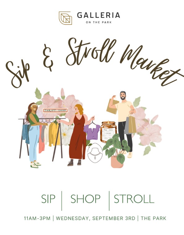 Sip & Stroll Market at Galleria (WHITE TENTS ONLY)- September 3rd, 2025