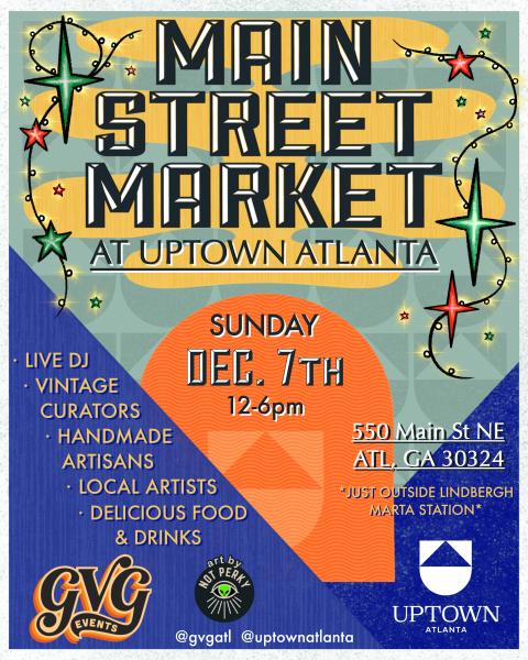 Main Street Market at Uptown Atlanta - December 7th, 2025