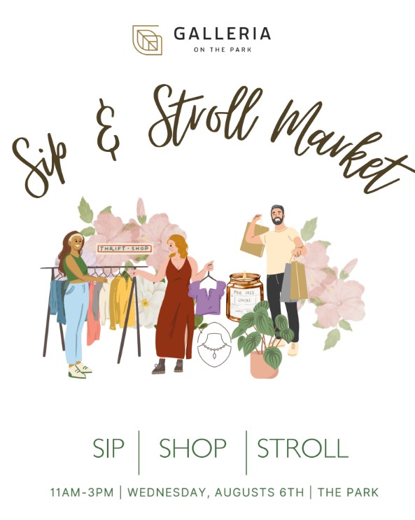 Sip & Stroll Market at Galleria (WHITE TENTS ONLY) - August 6th, 2025