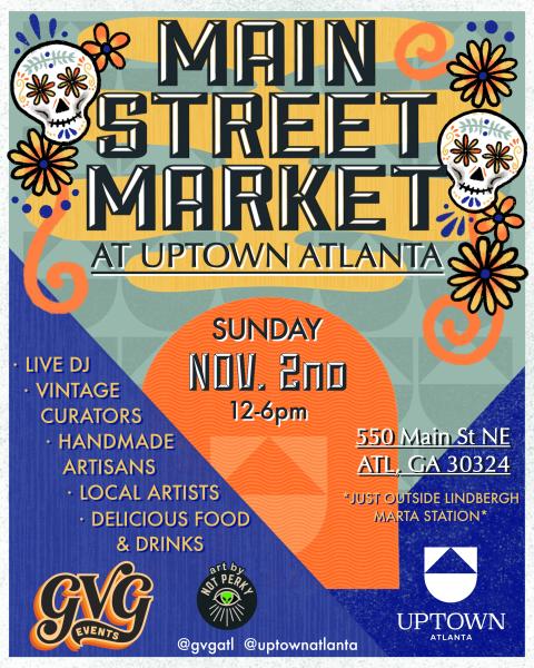 Main Street Market "Dia de los Muertos Edition" at Uptown Atlanta - November 2nd, 2025