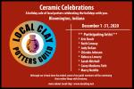 Ceramic Celebrations - A Holiday Sale with Local Potters - Bloomington, Indiana