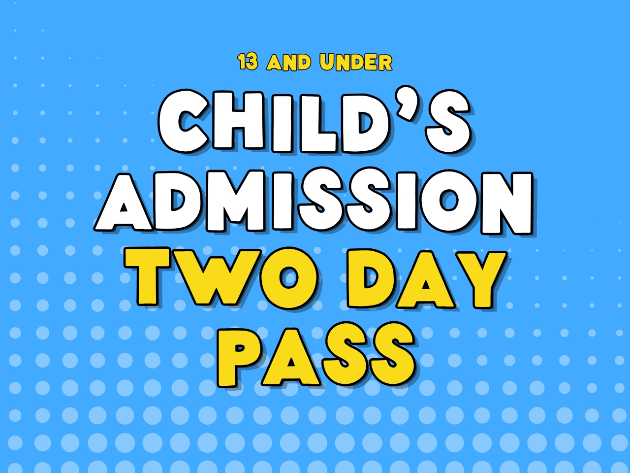 Children's Admission Two Day Pass cover picture