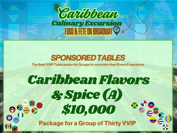 Caribbean Flavors & Spice (A)  $10,000 Group Sponsorship Table for Thirty People