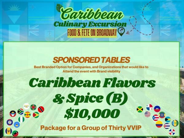 Caribbean Flavors & Spice (B)  $10,000 Company/Org Sponsorship Table for Thirty People