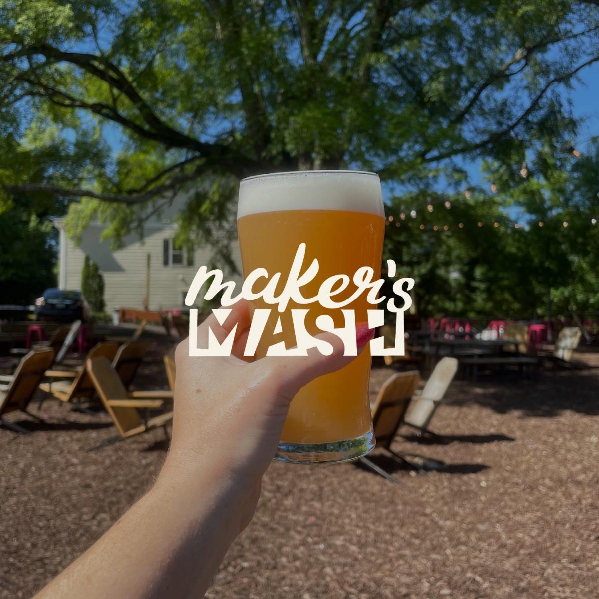 Maker's Mash - Summer Series!!