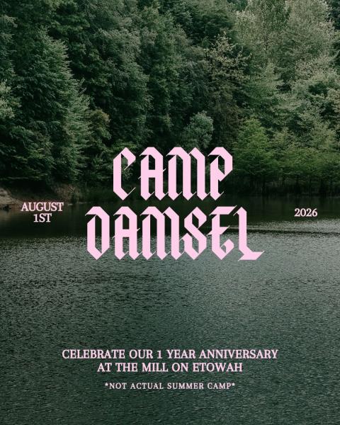 camp Damsel 1 year celebration