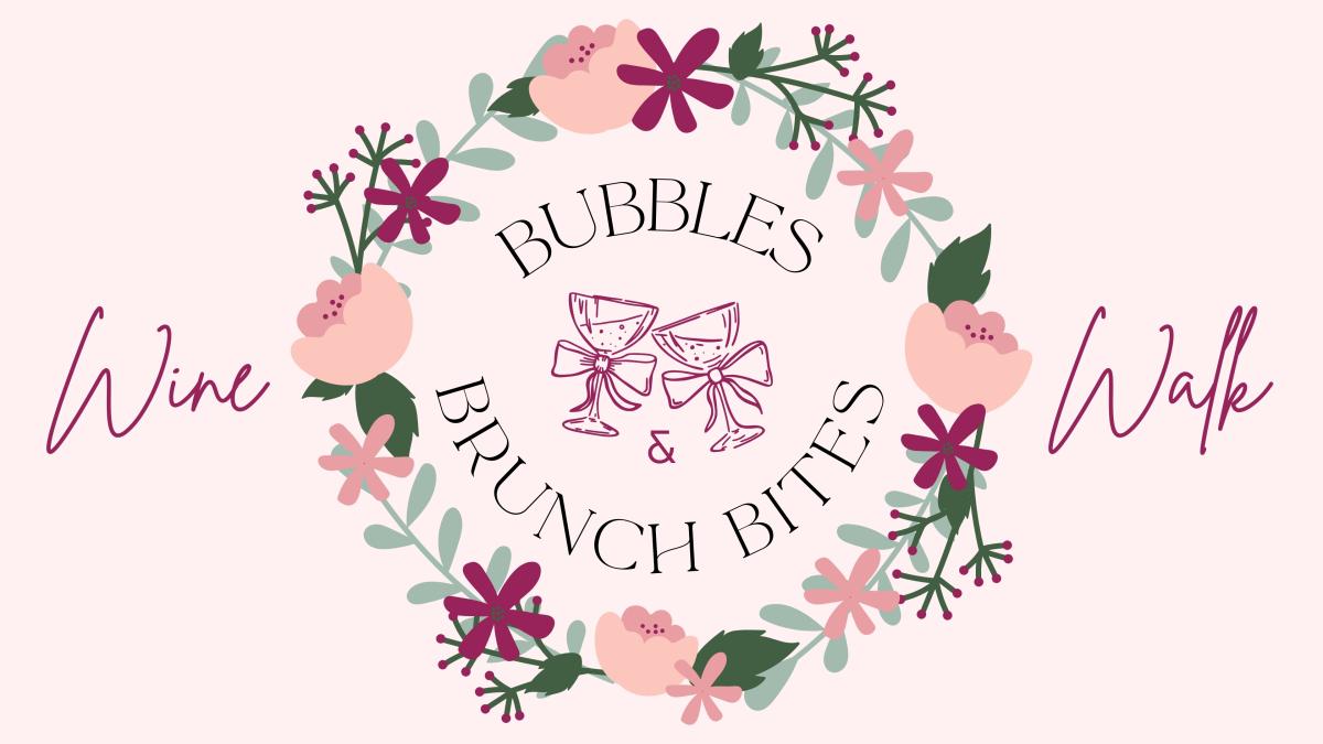 2026 Bubbles & Brunch Bites  Wine Walk