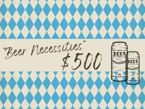 Beer Necessities $500