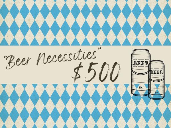 Beer Necessities $500