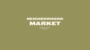 8.09 Neighborhood Market DTLV