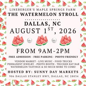 The Watermelon Stroll Market - Lineberger's Farm (Aug 1st)