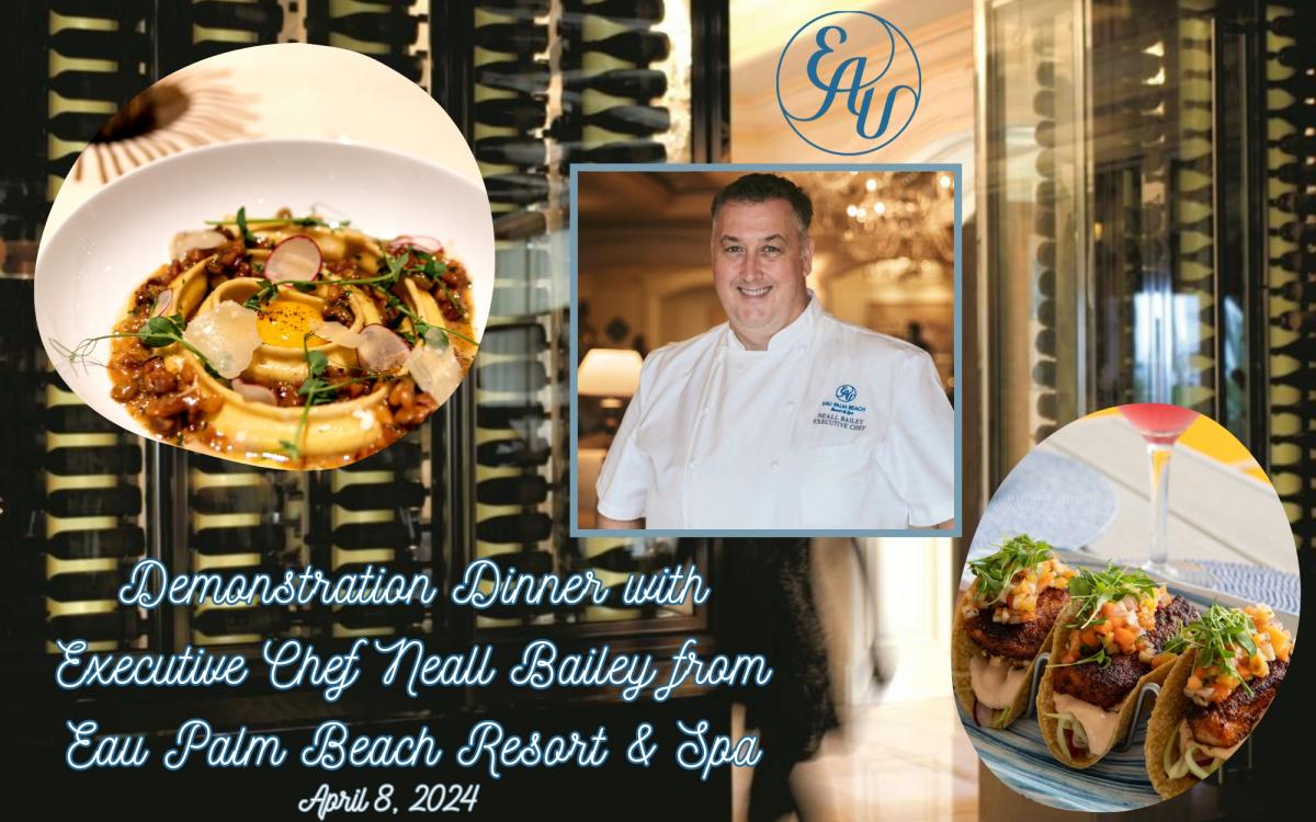 Demonstration Dinner with Executive Chef Neall Bailey from Eau Palm Beach Resort & Spa cover image