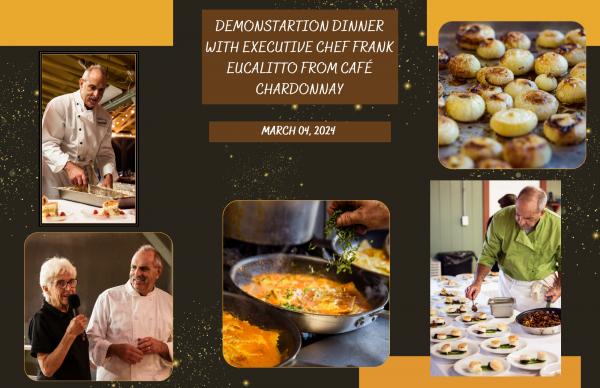Demonstration Dinner with Executive Chef Frank Eucalitto from  Café  Chardonnay