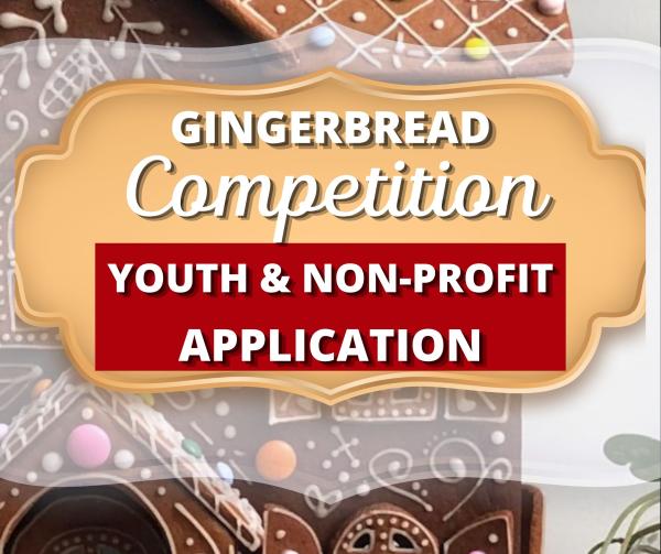 Youth & Non-Profit Gingerbread Competition Application