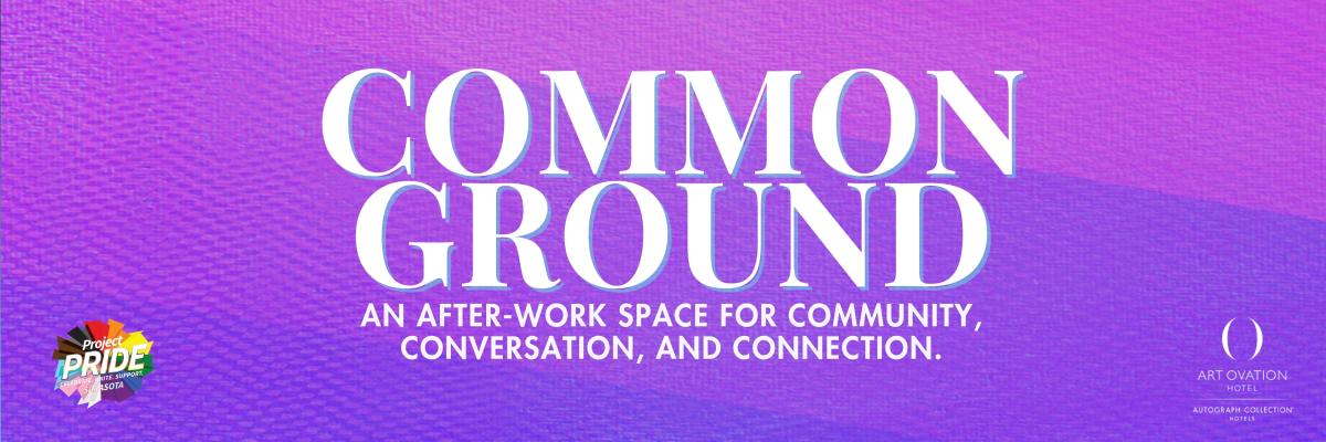 Common Ground: Community Connection (Free Event)