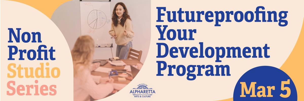 Futureproofing Your Development Program