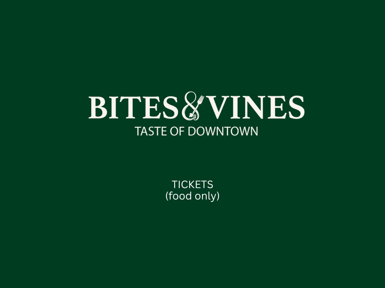 Bites & Vines: Taste of Downtown: Food Only cover picture