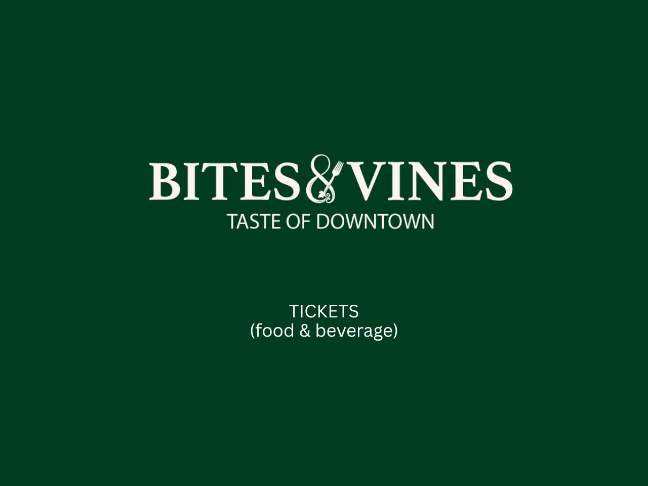 Bites & Vines: Taste of Downtown: Food & Beverage Ticket cover picture
