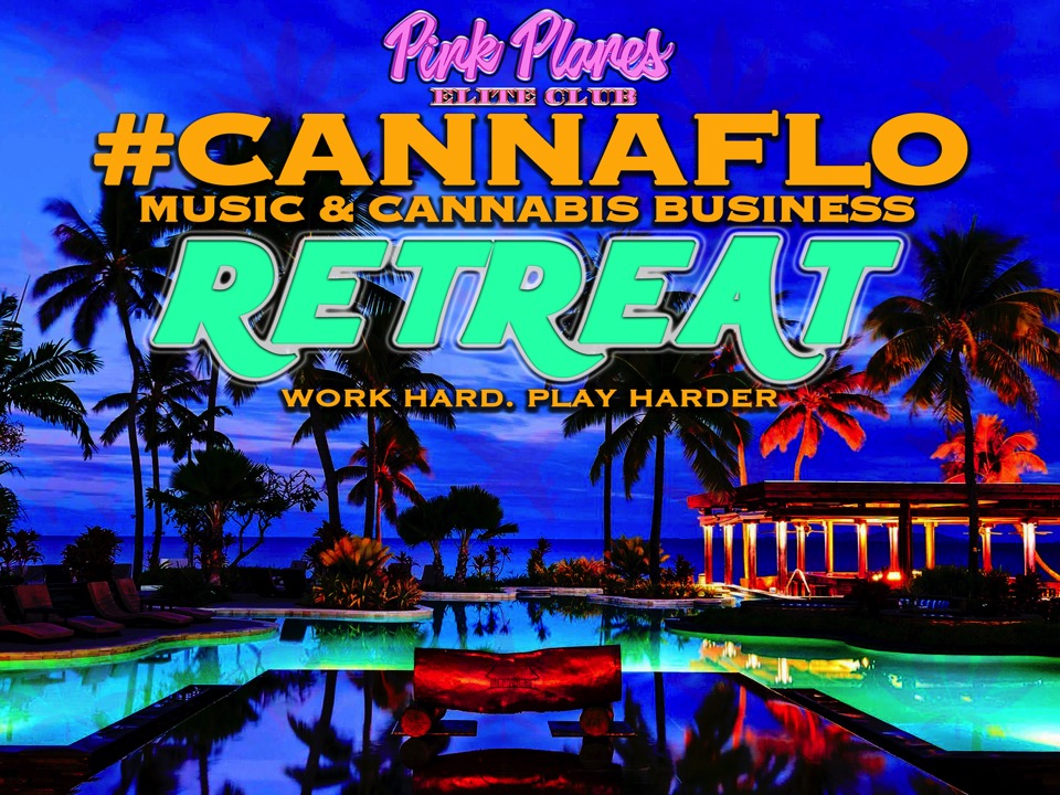 #CannaFlo Music & Cannabis Business Retreat