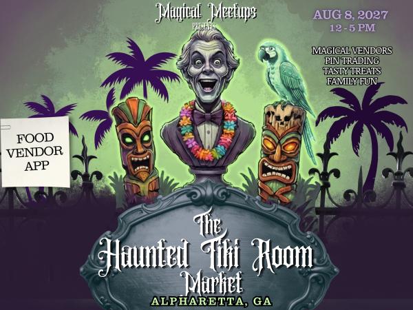 Magical Meetups - The Haunted Tiki Room Market - Food Vendor Application