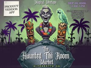 Magical Meetups - The Haunted TIki Room Market -  Product Vendor Application
