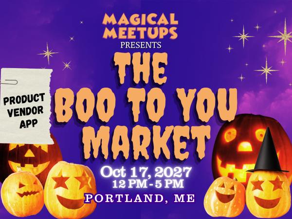 Magical Meetups - The Boo to You Market -  Product Vendor Application