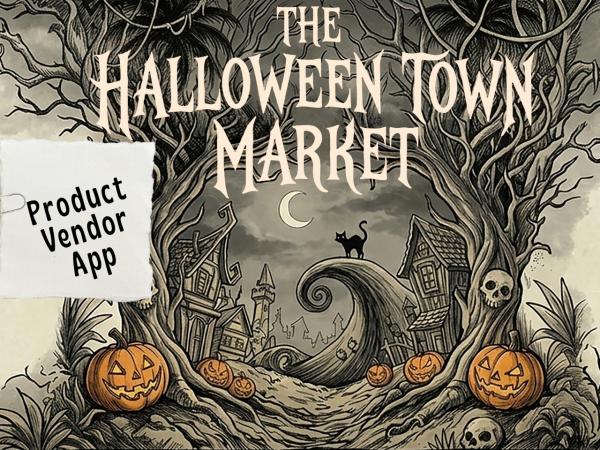Magical Meetups - The Halloween Town Market -  Product Vendor Application