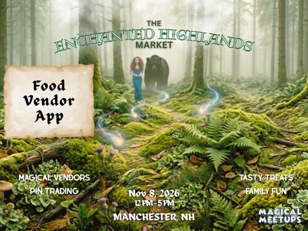 Magical Meetups - The Enchanted Highlands Market - Food Vendor Application