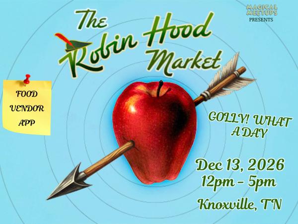Magical Meetups - The Robin Hood Market - Food Vendor Application