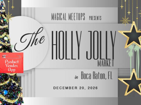 Magical Meetups - The Holly Jolly Market -  Product Vendor Application