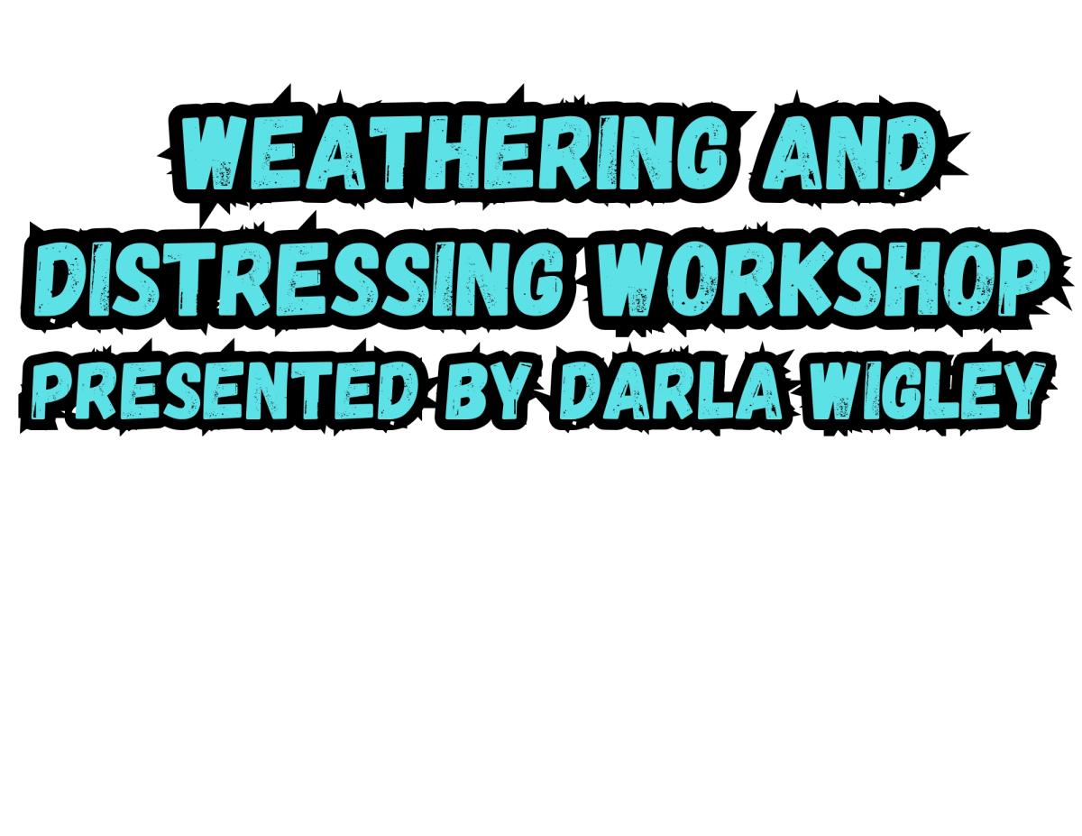 Weathering and Distressing Workshop