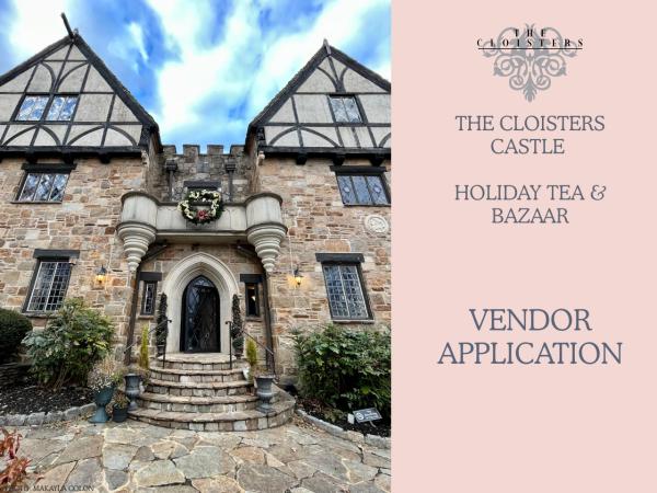 The Cloisters Castle Holiday Tea & Bazaar - Vendor Application