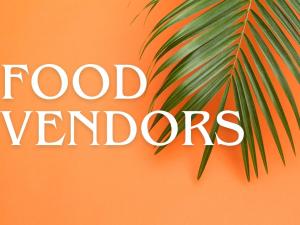 Food Vendors (Food Trucks/Restaurants/Catering Companies etc)