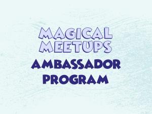 Magical Meetups Ambassador Program
