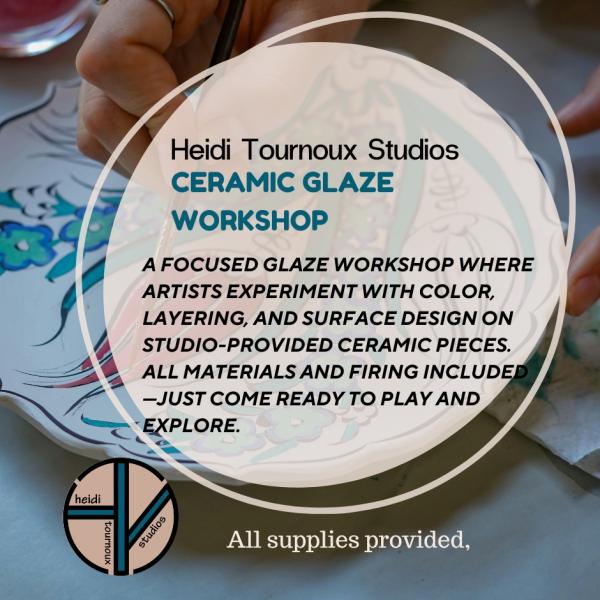 Monthly Glaze Exploration Workshop with Heidi Tournoux Studios