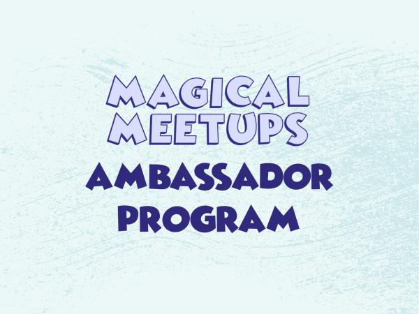 Magical Meetups Ambassador Program