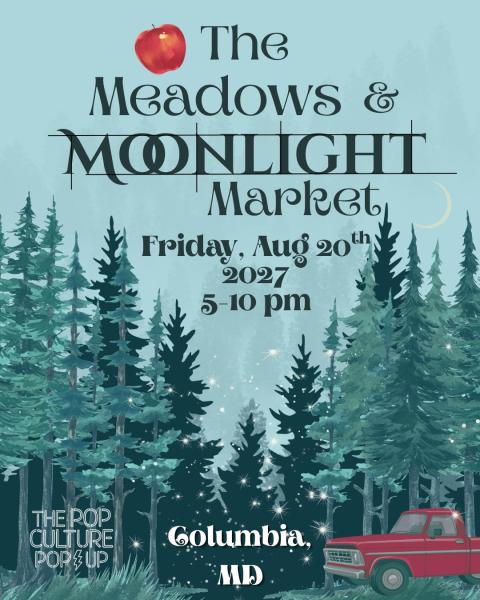 The Pop Culture Popup: The Meadows and Moonlight Market - August 20,2027 - Vendor App