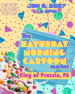 The Pop Culture Popup: The Saturday Morning Market - Jan 8,2027 - Vendor App