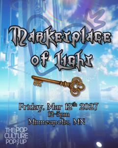 The Pop Culture Popup: Marketplace of Light - Mar 12, 2027