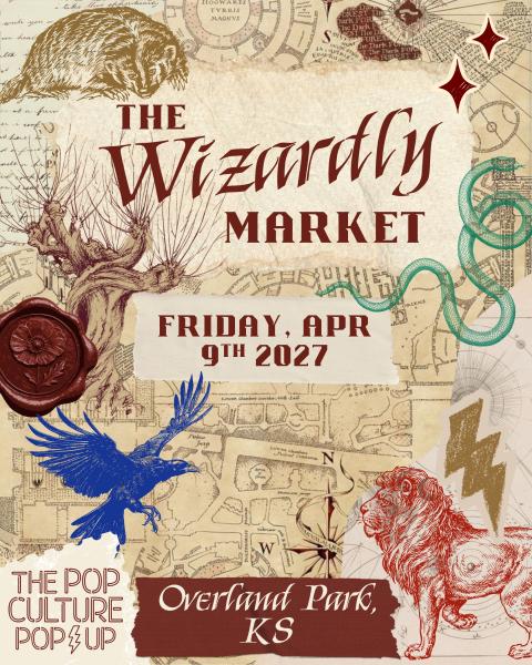 The Pop Culture Popup: The Wizardly Market - April 9, 2027