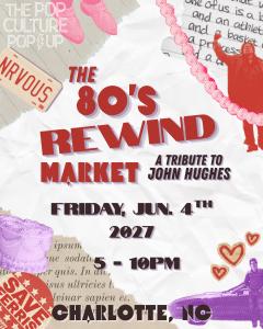The Pop Culture Popup: The 80s Rewind Market - A Tribute to John Hughes - Jun 4, 2027 - Vendor App