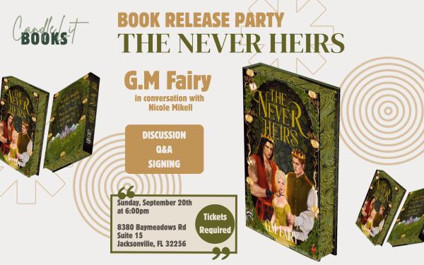 The Never Heirs Release Party w/ G.M. Fairy