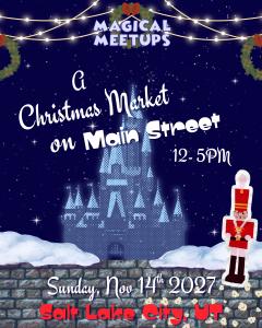 Magical Meetups - A Christmas Market on Main Street - Salt Lake City - Food Vendor Application