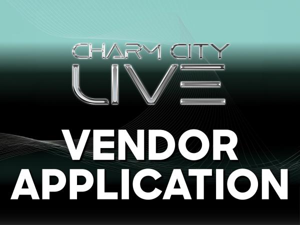 Vendor Application Charm City Live 2026