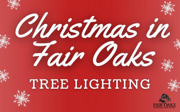 2022 Christmas in Fair Oaks Tree Lighting