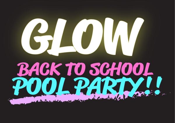 2026 Glow Back to School Pool Party